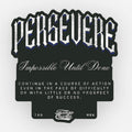 Persevere - Sticker