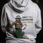 Only You Can Prevent Dad Bod - Hoodie