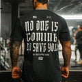 No One Is Coming To Save You - Premium Tee